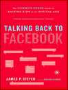 Talking Back to Facebook The Common Sense Guide to Raising Kids in the Digital Age by James P. Steyer eBook